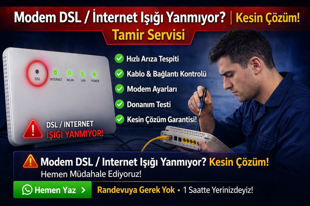 Modem DSL internet ışığı yanmıyor sorunu ve teknik servis çözümü